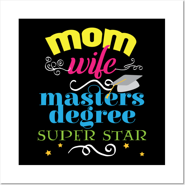 Funny mom wife masters degree super star Wall Art by Tianna Bahringer